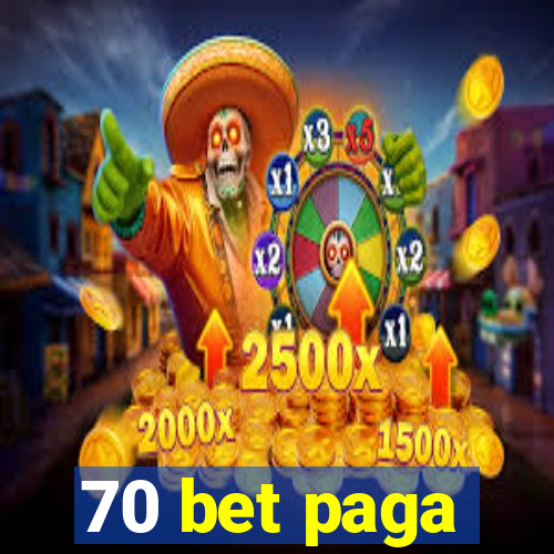 70 bet paga